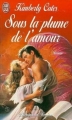 Couverture Sous la plume de l'amour Editions J'ai Lu (Pour elle - Aventures & passions) 1999