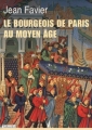 Couverture Le bourgeois de Paris au Moyen-âge Editions Le Grand Livre du Mois 2012