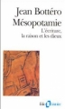 Couverture Mésopotamie : L'écriture, la raison et les dieux Editions Folio  (Histoire) 2002