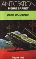 Couverture Les Cités de L'espace, tome 1 : Oasis de l'espace Editions Fleuve (Noir - Anticipation) 1979