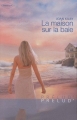 Couverture La maison sur la baie Editions Harlequin (Prélud') 2010