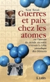 Couverture Guerres et paix chez les atomes ou l'histoire racontée à travers la table périodique des éléments Editions JC Lattès 2011