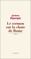Couverture Le Sermon sur la chute de Rome Editions Actes Sud 2012