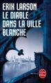 Couverture Le Diable dans la ville blanche Editions Le Livre de Poche (Thriller) 2012