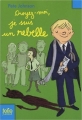 Couverture Croyez-moi, je suis un rebelle Editions Folio  (Junior) 2008