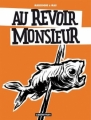 Couverture Au revoir Monsieur Editions Casterman (Univers d'auteurs) 2008