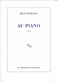 Couverture Au piano Editions de Minuit 2003