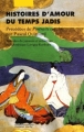 Couverture Histoires d'amour du temps jadis Editions Philippe Picquier (Poche) 2005