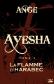 Couverture Ayesha / Les Trois Lunes de Tanjor, tome 2 : La Flamme d'Harabec Editions Bragelonne 2011