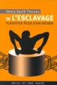 Couverture De l'esclavage : Plaidoyer pour John Brown Editions Mille et une nuits (La petite collection) 2006