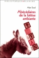 Couverture Abécédaires de la bêtise ambiante Editions Bibliothèque Blanche 2008
