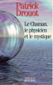 Couverture Le Chaman, le physicien et le mystique Editions du Rocher 1998