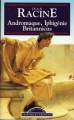 Couverture Andromaque, Iphigénie, Britannicus Editions Maxi Poche (Classiques français) 1993