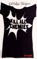 Couverture Kill all enemies Editions Gallimard  (Scripto) 2012