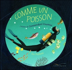 Couverture Comme un poisson : L'histoire du Commandant Cousteau