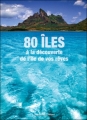 Couverture 80 îles : À la découverte de l'île de vos rêves Editions White Star 2012
