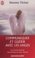 Couverture Communiquer et guérir avec les anges : Des messages de guérison pour chaque aspect de votre vie Editions J'ai Lu (Aventure secrète) 2012