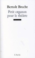 Couverture Petit organon pour le théâtre Editions L'Arche (Scène ouverte) 2010