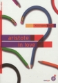 Couverture Aristote in love Editions du Rouergue (Dacodac) 2012