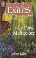 Couverture La Saga des Exilés, tome 1 : Le Pays Multicolore Editions J'ai Lu (Fantasy) 1998