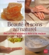 Couverture Beauté et soins au naturel : Des recettes simples à faire à la maison Editions Prat 2010