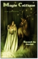 Couverture Magie Celtique, Avant-goût d'éternité Editions Sortilèges (Anthologies) 2012