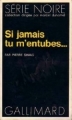 Couverture Si jamais tu m'entubes... Editions Gallimard  (Série noire) 1974