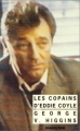 Couverture Les Copains d'Eddie Coyle Editions Rivages (Noir) 1991
