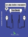 Couverture Les plus belles rencontres sur Facebook Editions Trinôme 2012