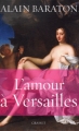Couverture L'amour à Versailles Editions Grasset 2009