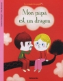 Couverture Mon papa, c'est un dragon / Mon papa est un dragon Editions Lito (La minute du papillon) 2010