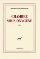 Couverture Chambre sous oxygène Editions Gallimard  (Blanche) 2005