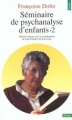 Couverture Séminaire de psychanalyse d'enfants, tome 2 Editions Points (Essais) 1991
