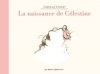 Couverture La naissance de Célestine Editions Casterman (Les Albums) 2012