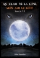 Couverture Temps de lune, saison 1, tome 1 : Au clair de la lune, mon ami le loup Editions Sharon Kena (Romance paranormale) 2012