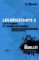 Couverture Les résistants, tome 2 : Lucie Aubrac et l'armée des ombres Editions Le Monde (Les rebelles) 2012