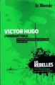 Couverture Victor Hugo : L'irréductible Editions Le Monde (Les rebelles) 2012
