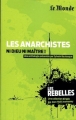 Couverture Les anarchistes : Ni Dieu ni maître ! Editions Le Monde (Les rebelles) 2012