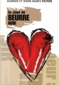Couverture Le coeur au beurre noir Editions Québec Loisirs 2005