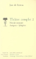 Couverture Théâtre complet, tome 2 : Hercule mourant, Antigone, Iphigénie Editions STFM 2006