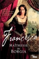 Couverture Francesca, tome 3 : Maîtresse de Borgia Editions MA 2012