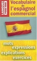 Couverture Vocabulaire de l'espagnol commercial Editions Pocket (Langues pour tous) 2004