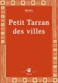Couverture Petit Tarzan des villes Editions Thierry Magnier (Petite poche) 2011