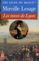Couverture Les ailes du matin, tome 2 : Les noces de Lyon Editions Le Livre de Poche 1990