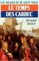 Couverture Ces Messieurs de Saint-Malo, tome 2 : Le temps des Carbec Editions Le Livre de Poche 1988