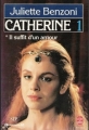 Couverture Catherine (7 tomes), tome 1 : Il suffit d'un amour, partie 1 Editions Le Livre de Poche 1987