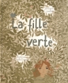 Couverture La fille verte Editions Gallimard  (Jeunesse - Giboulées) 2012