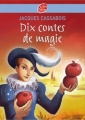 Couverture Dix contes de magie Editions Le Livre de Poche (Jeunesse) 2008