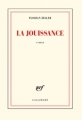 Couverture La jouissance Editions Gallimard  (Blanche) 2012