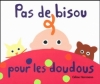 Couverture Pas de bisou pour les doudous Editions L'École des loisirs 2005